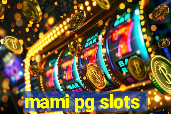 mami pg slots